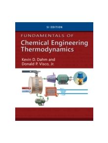 Fundamentals of Chemical Engineering Thermodynamics, SI Edition - 9781111580711