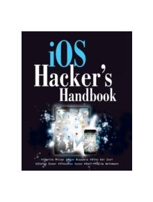 iOS Hacker's Handbook - 9781118204122