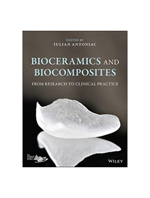 Bioceramics and Biocomposites - 9781119049340