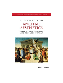 COMPANION TO ANCIENT AESTHETICS - 9781119063919