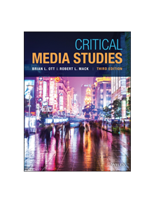 Critical Media Studies - 9781119406129