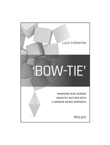 'Bow-Tie': Managing Risk across Industry Sectors with a Barrier Based Approach - 9781119523833