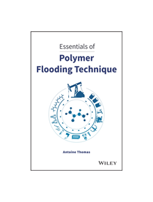 Essentials of Polymer Flooding Technique - 9781119537588