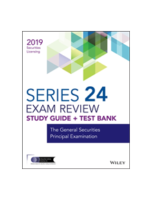 Wiley Series 24 Securities Licensing Exam Review 2019 + Test Bank - 9781119554004