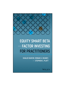 Equity Smart Beta and Factor Investing for Practitioners - 9781119583226