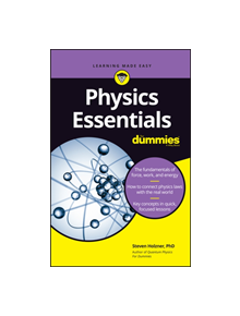 Physics Essentials For Dummies - 9781119590286