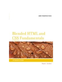 New Perspectives on Blended HTML and CSS Fundamentals - 8813 - 9781133526100