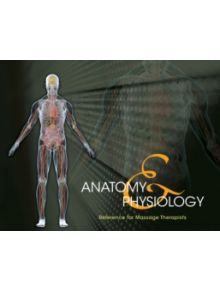 Anatomy & Physiology Reference for Massage Therapists, Spiral bound Version - 8813 - 9781133704126