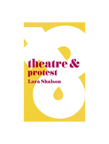 Theatre & Protest - 9781137443090