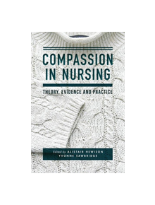 Compassion in Nursing - 690186 - 9781137443694