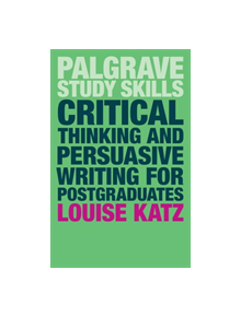 Critical Thinking and Persuasive Writing for Postgraduates - 9781137604422