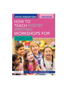 How to Teach Poetry Writing: Workshops for Ages 5-9 - 9781138019393