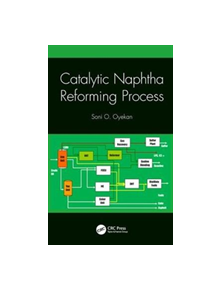 Catalytic Naphtha Reforming Process - 9781138034303