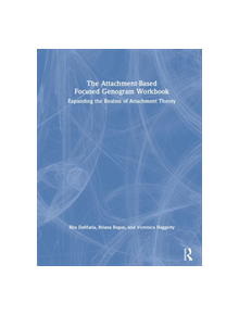 The Attachment-Based Focused Genogram Workbook - 9781138038530