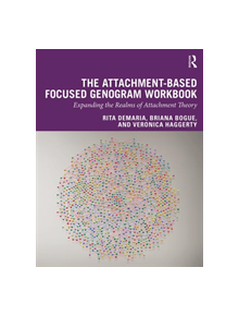 The Attachment-Based Focused Genogram Workbook - 9781138038547