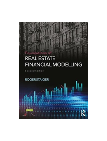 Foundations of Real Estate Financial Modelling - 9781138046184