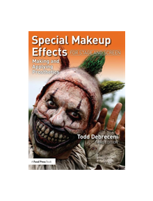 Special Makeup Effects for Stage and Screen - 9781138049048