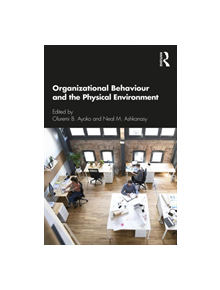 Organizational Behaviour and the Physical Environment - 9781138053533