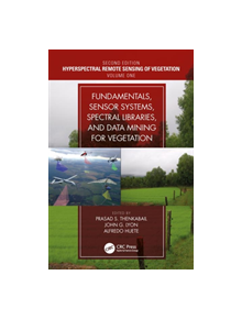 Fundamentals, Sensor Systems, Spectral Libraries, and Data Mining for Vegetation - 8688 - 9781138058545