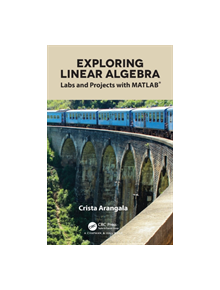 Exploring Linear Algebra - 9781138063518