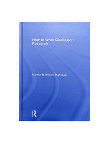 How to Write Qualitative Research - 9781138066304