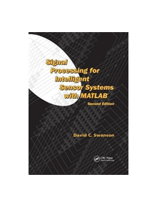 Signal Processing for Intelligent Sensor Systems with MATLAB (R) - 9781138075450