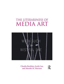 The Literariness of Media Art - 9781138091528