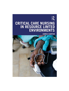 Critical Care Nursing in Resource Limited Environments - 8688 - 9781138093515