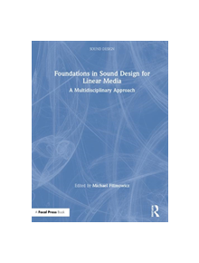 Foundations in Sound Design for Linear Media - 9781138093959