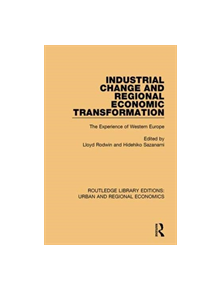 Industrial Change and Regional Economic Transformation - 9781138102330