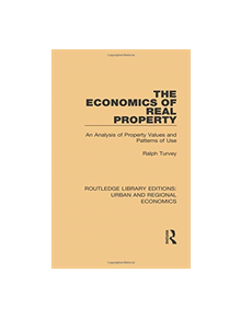 The Economics of Real Property - 9781138102576