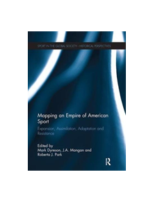 Mapping an Empire of American Sport - 9781138108639