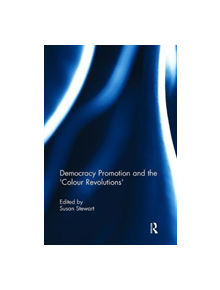 Democracy Promotion and the 'Colour Revolutions' - 9781138110588