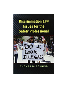 Discrimination Law Issues for the Safety Professional - 9781138112100