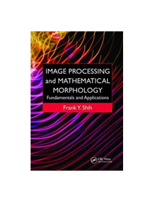 Image Processing and Mathematical Morphology - 9781138112285