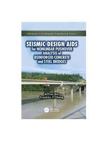 Seismic Design Aids for Nonlinear Pushover Analysis of Reinforced Concrete and Steel Bridges - 9781138114623