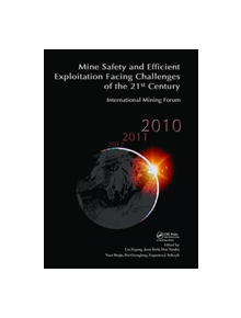 Mine Safety and Efficient Exploitation Facing Challenges of the 21st Century - 8688 - 9781138117860