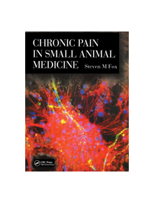 Chronic Pain in Small Animal Medicine - 9781138118225