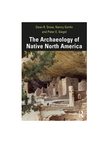 The Archaeology of Native North America - 9781138118850