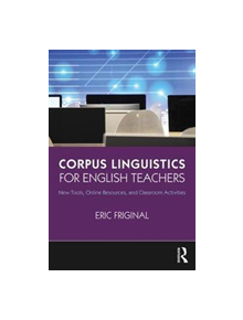 Corpus Linguistics for English Teachers - 9781138123090