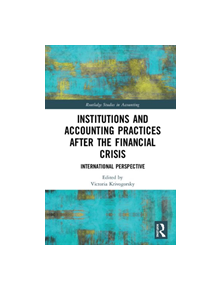 Institutions and Accounting Practices after the Financial Crisis - 9781138204805