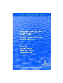 : Theatres of the Left 1880-1935 (1985) - 9781138214460