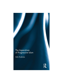 The Imperatives of Progressive Islam - 9781138218017