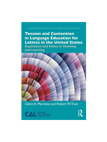 Tension and Contention in Language Education for Latinxs in the United States - 9781138225121