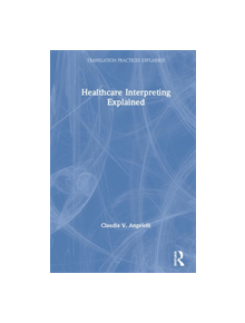 Healthcare Interpreting Explained - 9781138232945