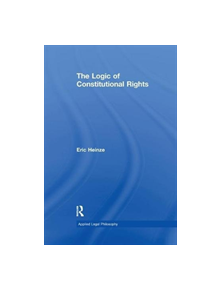 The Logic of Constitutional Rights - 9781138258389