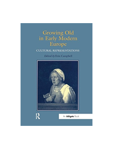 Growing Old in Early Modern Europe - 9781138273511