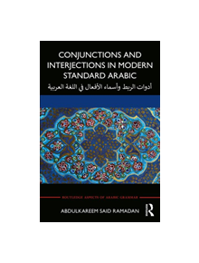 Conjunctions and Interjections in Modern Standard Arabic - 9781138296046