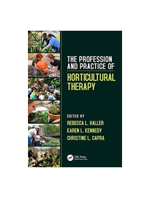 The Profession and Practice of Horticultural Therapy - 8688 - 9781138308695