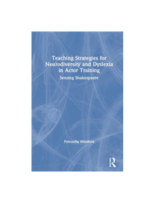 Teaching Strategies for Neurodiversity and Dyslexia in Actor Training - 9781138311817